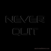 Never Quit Motivational Silicone Bracelet, debossed black