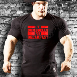 M4E I EAT DUMBBELLS FOR BREAKFAST T-shirt