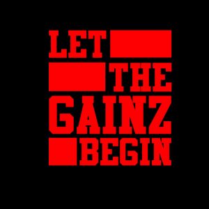 Let The Gainz Begin