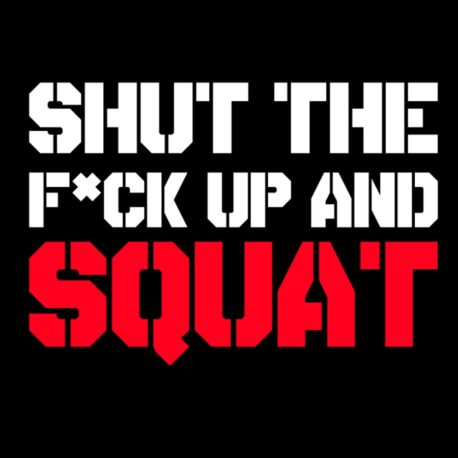 shut the fuck up and squat 900