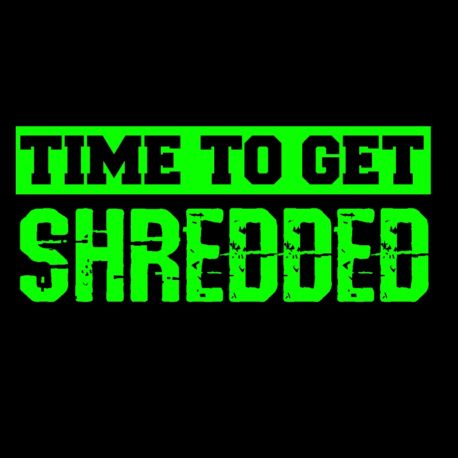 time to get shredded t-shirt 900