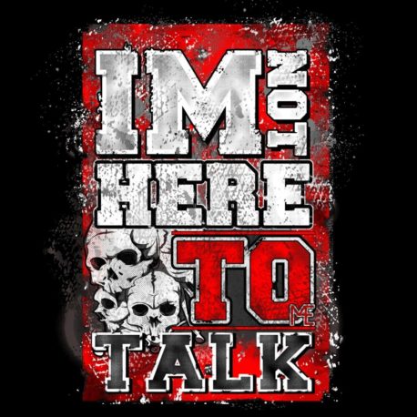 IM NOT HERE TO TALK MOTIVATIONAL T-SHIRT GREY (2)