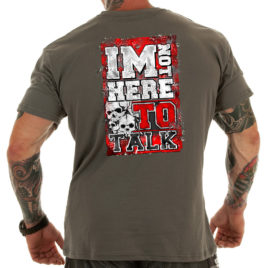 I’M NOT HERE TO TALK T-shirt, grey