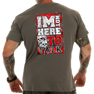 I’M NOT HERE TO TALK T-shirt, grey