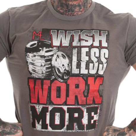 WISH LESS WORK MORE M4E T-SHIRT 2