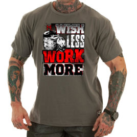 WISH LESS WORK MORE T-shirt, grey