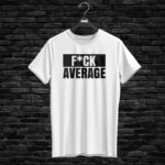 T-shirt F*CK AVERAGE, white
