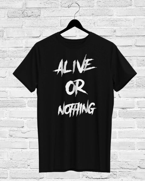 T-shirt ALIVE OR NOTHING, black