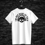 T-shirt I'M NOT HERE TO TALK, white